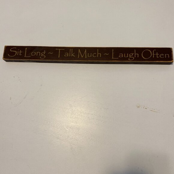 Other - Sit Long, Talk Much, Laugh Often Shelf Decor